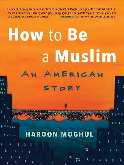 Title details for How to Be a Muslim by Haroon Moghul - Available